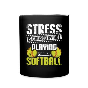 Stress is caused by not playing enough softball - Tasse einfarbig - Schwarz - Vorne