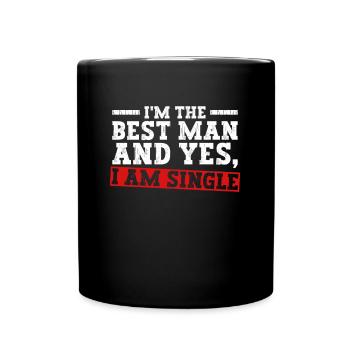 Best man and yes, I'm single - Best man JGA - Full Colour Mug - black - Front