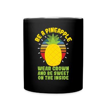 Be A Pineapple Wear Crown And Be Sweet - Full Colour Mug - black - Front