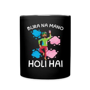 Bura Na Mano Holi Hai Hindu Buddhist Holi Festival - Tasse einfarbig - Schwarz - Vorne