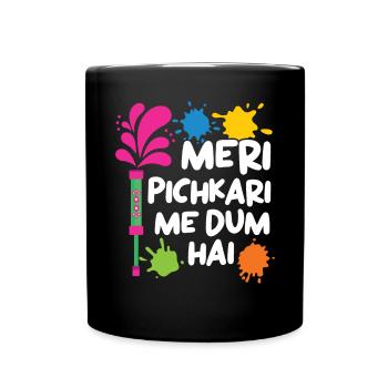 Meri Pichkari Me Dum Hai Hindu Holi Festival - Mug uni - noir - Devant