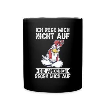 Ich Rege Mich Nicht Auf Die Anderen Regen Mich Auf - Tasse einfarbig - Schwarz - Vorne