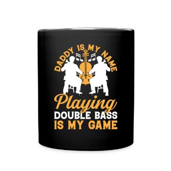 Playing Double Bass Is My Game - Double Bassist Da - Full Colour Mug - black - Front