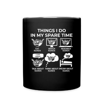 Dinge, die ich in meiner Freizeit mache - Ramen - Tasse einfarbig - Schwarz - Vorne