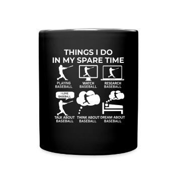 Things I Do In My Spare Time - Baseball - Full Colour Mug - black - Front