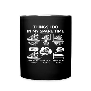 Things I Do In My Spare Time - Trains - Full Colour Mug - black - Front