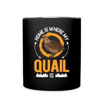 Zuhause ist wo meine Wachtel ist - Tasse einfarbig - Schwarz - Vorne