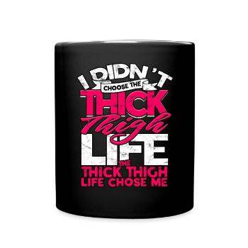 Dick Thick Thighs Thick Thighs Thighs - Full Colour Mug - black - Front