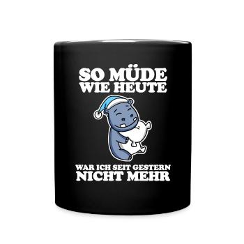 Müde Spruch lustig Schlafen Ausschlafen Faul - Tasse einfarbig - Schwarz - Vorne