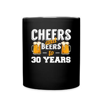 Cheers And Beers To 30 Years Shirt Gift - Full Colour Mug - black - Front