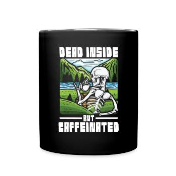Dead inside but caffeinated - Tasse einfarbig - Schwarz - Vorne