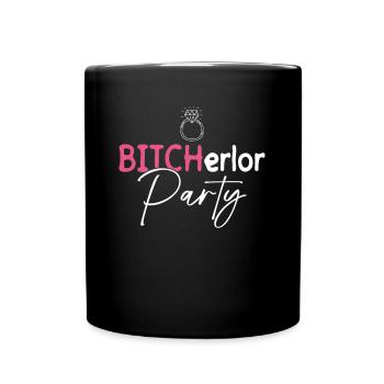 Bitcherlor Party Hen Party Bride Bachelor Party - Full Colour Mug - black - Front