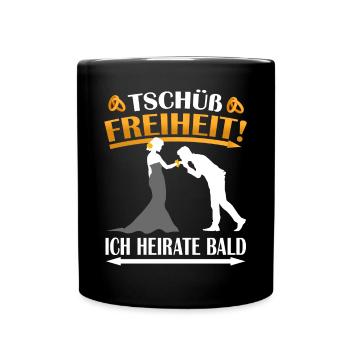 Junggesellenabschied Hochzeit Tschüß Freiheit! - Tasse einfarbig - Schwarz - Vorne