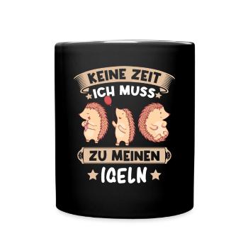 Igel Igelfreund Waldtier Keine Zeit - Tasse einfarbig - Schwarz - Vorne