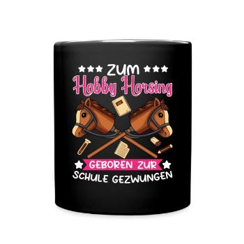 Hobby Horse Zum Hobby Horsing geboren - Tasse einfarbig - Schwarz - Vorne