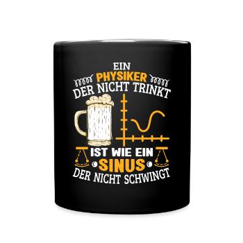 Physik Wissenschaftler Physiker der nicht trinkt - Tasse einfarbig - Schwarz - Vorne