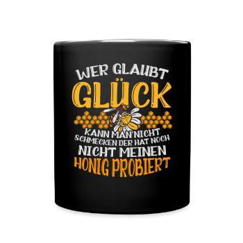 Wer Glaubt Glück Kann Man Nicht Schmecken Honig - Tasse einfarbig - Schwarz - Vorne