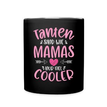 Tanten Sind Wie Mamas Nur Viel Cooler - Tasse einfarbig - Schwarz - Vorne