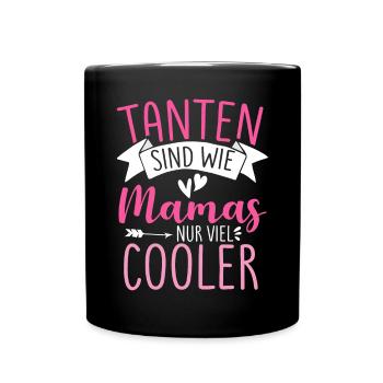 Tanten Sind Wie Mamas Nur Viel Cooler - Tasse einfarbig - Schwarz - Vorne