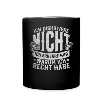 Ich Diskutiere Nicht Ich Erkläre Nur - Tasse einfarbig - Schwarz - Vorne