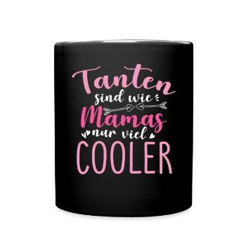 Tanten Sind Wie Mamas Nur Viel Cooler - Tasse einfarbig - Schwarz - Vorne