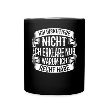 Ich Diskutiere Nicht Ich Erkläre Nur - Tasse einfarbig - Schwarz - Vorne