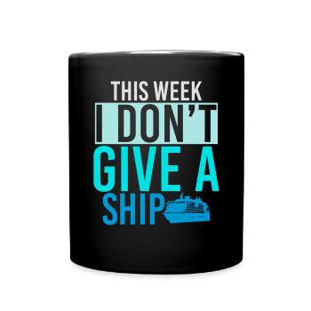 This Week I Dont Give A Ship Captain Anchor - Tasse einfarbig - Schwarz - Vorne
