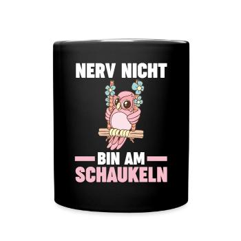 Nerv Nicht Bin Am Schaukeln - Tasse einfarbig - Schwarz - Vorne