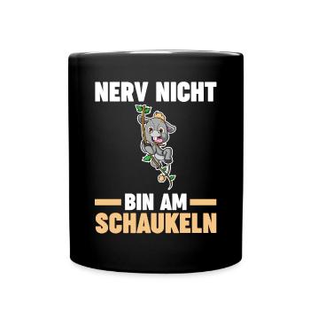 Nerv Nicht Bin Am Schaukeln - Tasse einfarbig - Schwarz - Vorne
