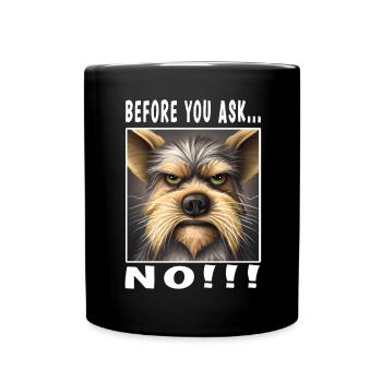 Before you ask no - Full Colour Mug - black - Front