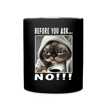 Before you ask no - Full Colour Mug - black - Front