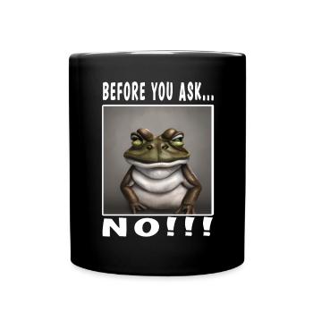 Before you ask no - Full Colour Mug - black - Front