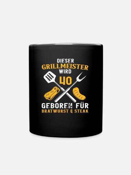 Lustiger 40 Geburtstag Grillen Grill Spruch - Tasse einfarbig - Schwarz