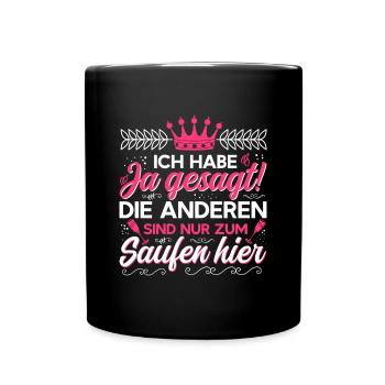 Junggesellinnenabschied Ich habe Ja gesagt! - Tasse einfarbig - Schwarz - Vorne