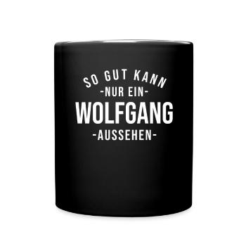 Wolfgang Name Spruch Geschenk Vorname Wolfgang - Tasse einfarbig - Schwarz - Vorne
