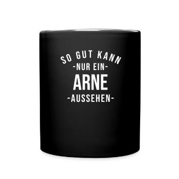 Arne Name Spruch Geschenk Vorname Arne - Tasse einfarbig - Schwarz - Vorne