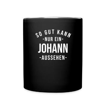 Johann Name Spruch Geschenk Vorname Johann - Tasse einfarbig - Schwarz - Vorne