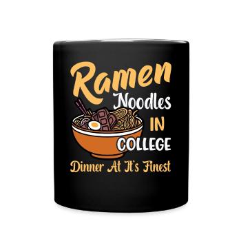 Ramen-Nudel im College, Abendessen in seiner - Tasse einfarbig - Schwarz - Vorne