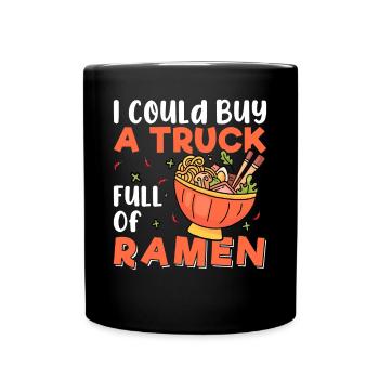 Je pourrais acheter un camion plein de ramen - - Mug uni - noir - Devant