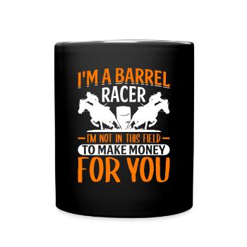 I am a Barrel Racer - Barrel Equestrians - Full Colour Mug - black - Front