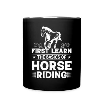 Apprenez d’abord les bases de l’équitation... - Mug uni - noir - Devant