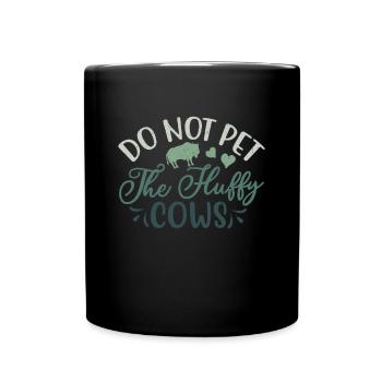 Do Not Pet The Fluffy Cows Kuh Bison Büffel - Tasse einfarbig - Schwarz - Vorne