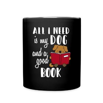 Tout ce dont j’ai besoin, c’est de mon chien et d’un bon livre - Funnyall i - Mug uni - noir - Devant