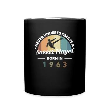 Never Understimate A Soccer Player Born In 1963 - Full Colour Mug - black - Front