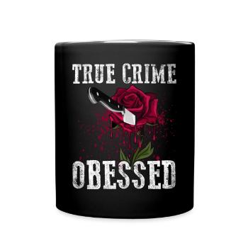 True Crime Obsessed - Tasse einfarbig - Schwarz - Vorne
