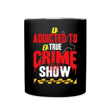 True Crime Obsessed - Tasse einfarbig - Schwarz - Vorne