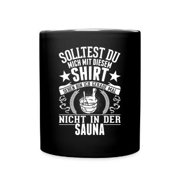 Sauna Shirt Saunieren Saunagänger - Tasse einfarbig - Schwarz - Vorne
