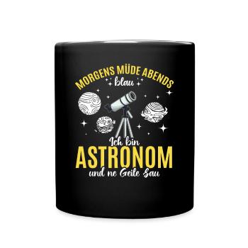 Weltraum Astronomie - Ich bin Astronom und ne Geil - Tasse einfarbig - Schwarz - Vorne