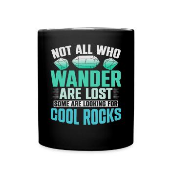 Not All Who Wander Are Lost Some Are Looking - Tasse einfarbig - Schwarz - Vorne