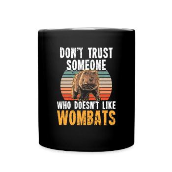 Wombat nicht vertrauen Australien Beuteltier - Tasse einfarbig - Schwarz - Vorne